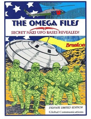 The Omega Files; Secret Nazi UFO Bases Revealed by Timothy Green