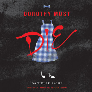 Dorothy Must Die (Dorothy Must Die, #1)