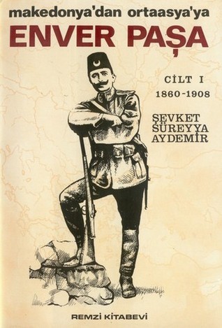 Makedonya'dan Ortaasya'ya Enver Paşa (1860-1908) # 1