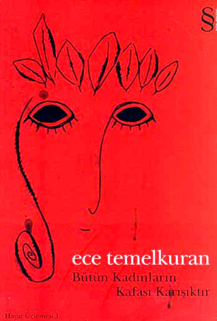 Bütün Kadınların Kafası Karışıktır