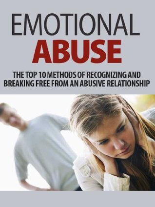 Emotional Abuse: The Top 10 Methods of Recognizing and Breaking Free ...