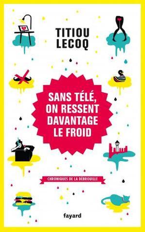 Sans télé, on ressent davantage le froid book cover