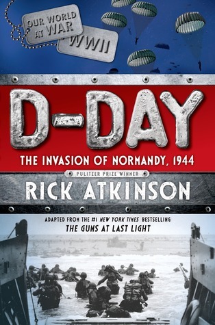 D-Day: The Invasion of Normandy, 1944 [The Young Readers