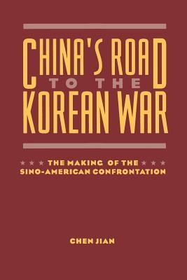 China's Road to the Korean War: The Making of the Sino