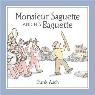 Monsieur Saguette and His Baguette book cover