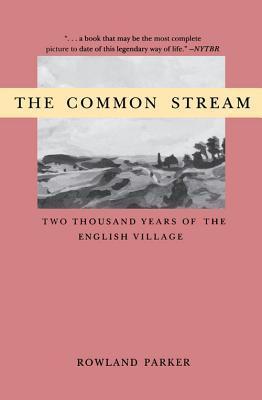 The Common Stream: Two Thousand Years of the English Village