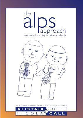 The ALPS Approach: Accelerated learning in primary schools by Alistair ...