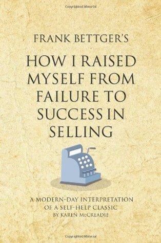 Frank Bettger's How I Raised Myself from Failure to Success book cover