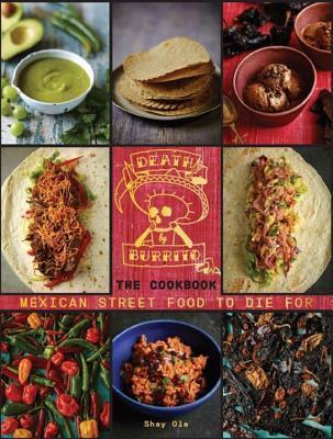 Death by Burrito, Cookbook: Mexican Street Food to Die For