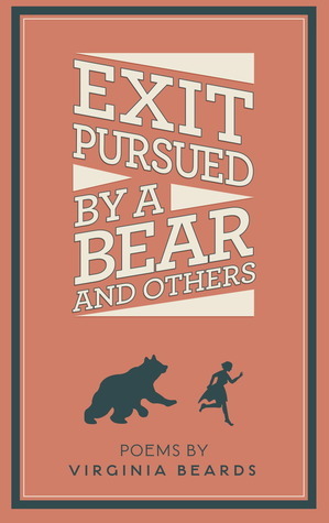 Exit Pursued by a Bear and Others by Virginia Beards | Goodreads