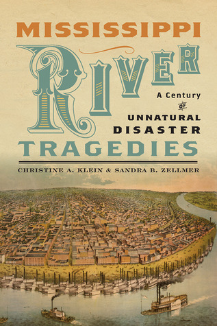 Mississippi River Tragedies: A Century of Unnatural Disaster