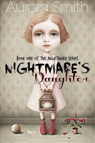Nightmare's Daughter Book One by Aurora Smith | Goodreads