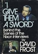 "I Gave Them A Sword": Behind The Scenes Of The Nixon Interviews