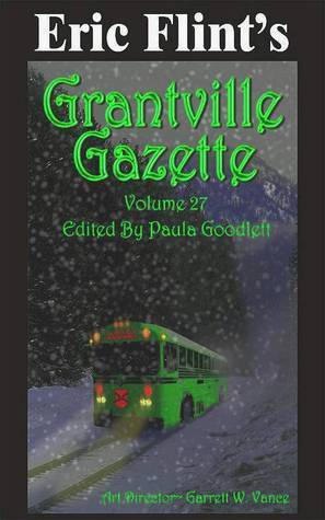 Grantville Gazette, Volume 27 by Eric Flint | Goodreads