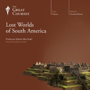 Lost Worlds of South America
