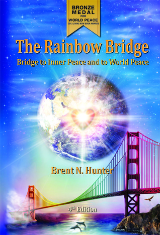 The Rainbow Bridge: Bridge to Inner Peace and to World Peace cover