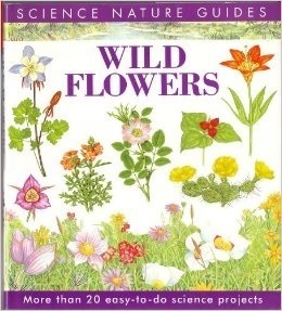 Wild Flowers of North America (Science Nature Guides) by Pamela Forey ...