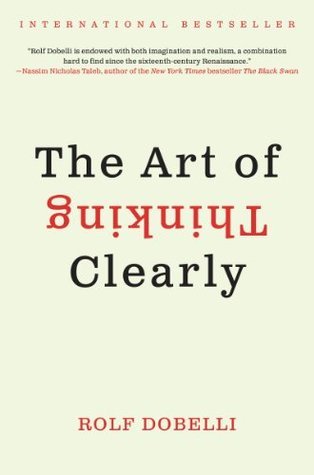 The Art of Thinking Clearly