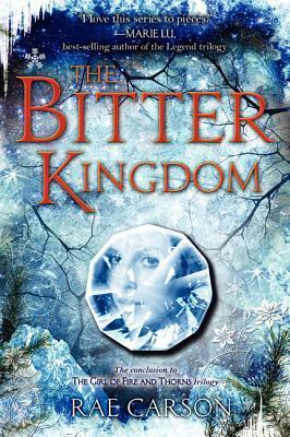 The Bitter Kingdom (Fire and Thorns, #3)