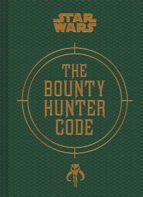 The Bounty Hunter Code: From the Files of Boba Fett