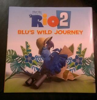 Rio 2: Blu's Wild Journey by Blue Sky Studios | Goodreads