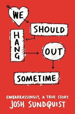 We Should Hang Out Sometime: Embarrassingly, a True story