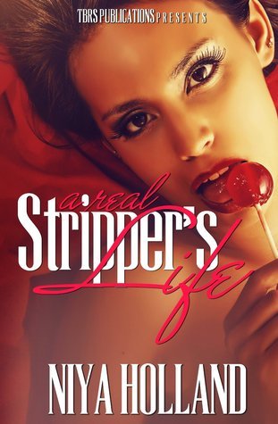 A Real Stripper's Life by Niya Holland | Goodreads