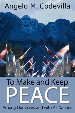 To Make and Keep Peace Among Ourselves and with All Nations (Hoover ...