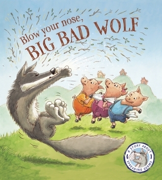 Blow Your Nose, Big Bad Wolf! book cover