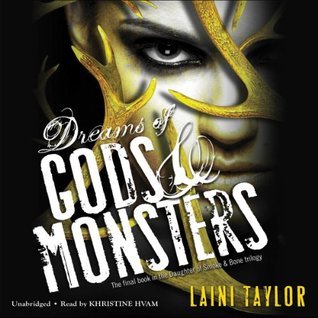 Dreams of Gods & Monsters (Daughter of Smoke & Bone, #3)