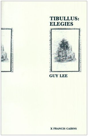 Tibullus: Elegies. Introduction, Text, Translation and Notes