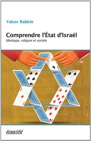 Yakov Rabkin Book List.pdf COMPRENDRE L'ETAT D'ISRAEL - IDEOLOGIE, RELIGION ET SOCIETE by Yakov M ...