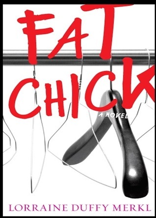 Fat Chick by Lorraine Duffy Merkl | Goodreads