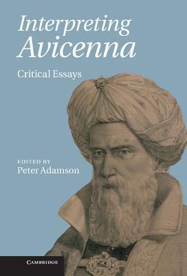 Interpreting Avicenna: Critical Essays