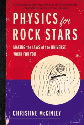 Cover of Physics for Rock Stars: Making the Laws of the Universe Work for You