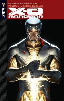 X-O Manowar, Vol. 6: Prelude to Armor Hunters