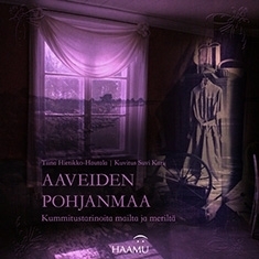 Aaveiden Pohjanmaa: Kummitustarinoita mailta ja meriltä