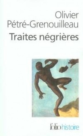 Les traites négrières: Essai d'histoire globale