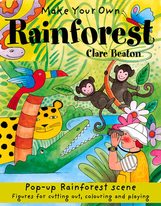 House Of Marbles Make Your Own Rainforest by Clare Beaton Goodreads