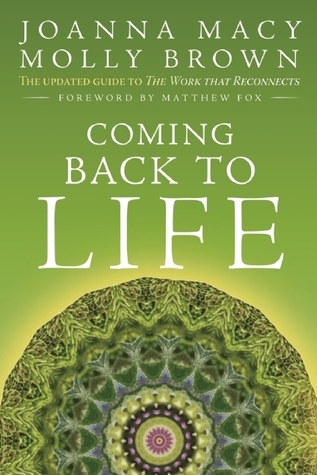 Coming Back to Life: The Updated Guide to the Work That Reconnects