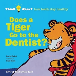 Does a Tiger Go to the Dentist? book cover