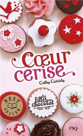 Coeur Cerise (Les filles au chocolat, #1)