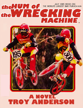 Wrecking Machine Books The Hum of the Wrecking Machine by Troy Anderson | Goodreads