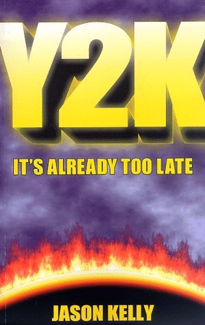Y2K: It's Already Too Late by Jason Kelly | Goodreads