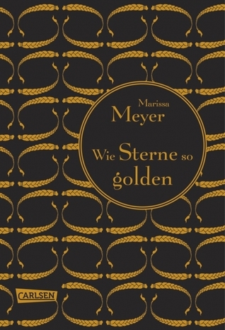 Wie Sterne so golden (The Lunar Chronicles, #3)