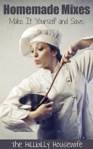 Homemade Mixes: Make It Yourself and Save