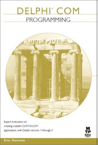 Delphi COM Programming by Eric Harmon | Goodreads