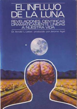 El influjo de la Luna. by Arnold L. Lieber | Goodreads