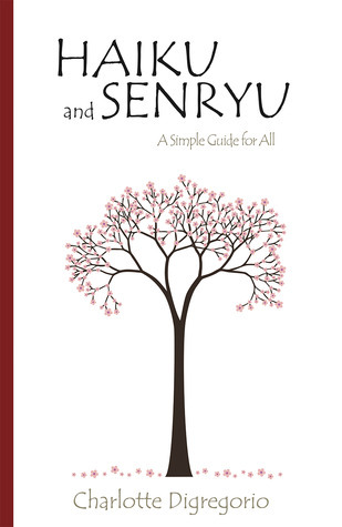 Haiku and Senryu: A Simple Guide for All by Charlotte Digregorio ...