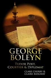 George Boleyn: Tudor Poet, Courtier and Diplomat
